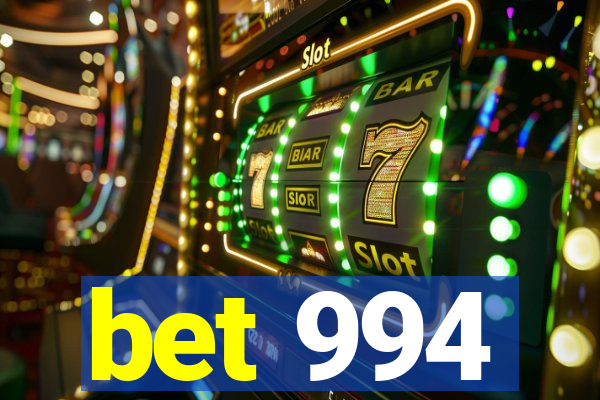 bet 994